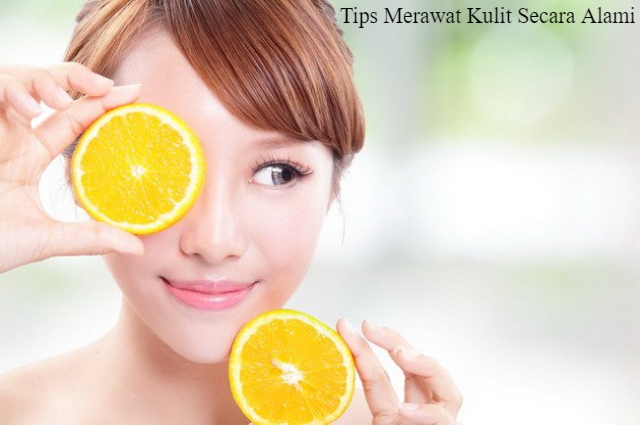 5 Tips Merawat Kulit Secara Alami dan Menggunakan Skincare