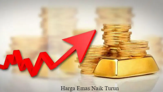 Informasi Harga Emas Naik Turun, Apa Penyebabnya?
